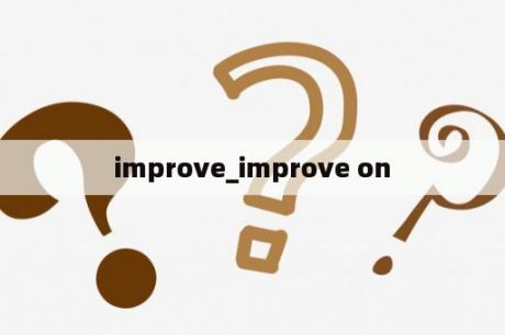 improve_improve on